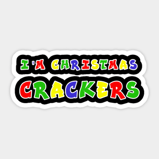 I'm Christmas Crackers Sticker